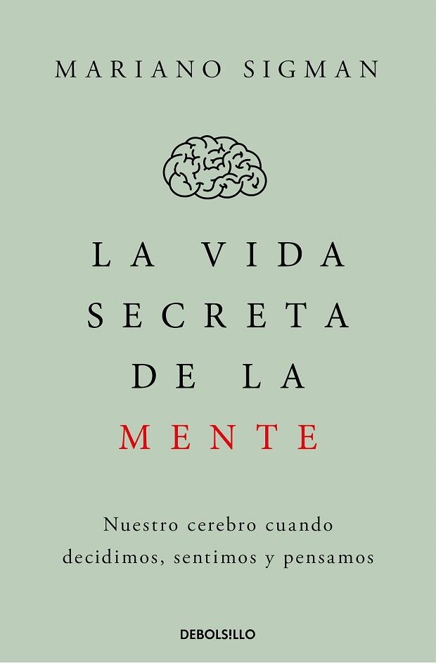 VIDA SECRETA DE LA MENTE, LA | 9788466374910 | SIGMAN, MARIANO | Llibreria Drac - Llibreria d'Olot | Comprar llibres en català i castellà online