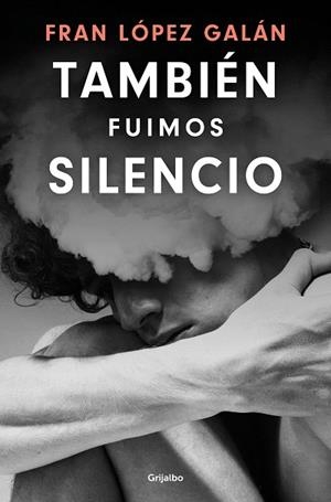 TAMBIÉN FUIMOS SILENCIO | 9788425368004 | LÓPEZ GALÁN, FRAN | Llibreria Drac - Llibreria d'Olot | Comprar llibres en català i castellà online