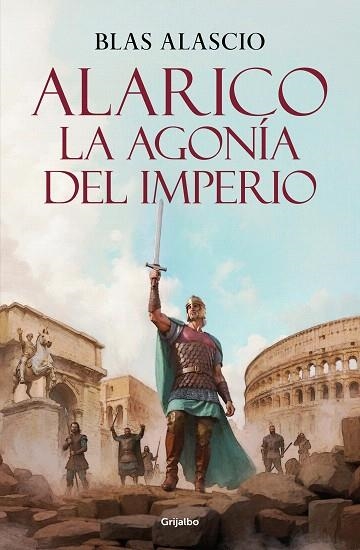 ALARICO. LA AGONÍA DEL IMPERIO | 9788425361975 | ALASCIO, BLAS | Llibreria Drac - Librería de Olot | Comprar libros en catalán y castellano online