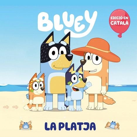 PLATJA, LA (EDICIÓ EN CATALÀ) (BLUEY. UN CONTE) | 9788448868147 | BLUEY | Llibreria Drac - Librería de Olot | Comprar libros en catalán y castellano online