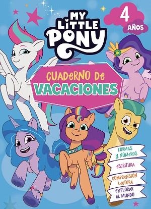4 AÑOS (MY LITTLE PONY. CUADERNO DE VACACIONES) | 9788448868567 | HASBRO | Llibreria Drac - Librería de Olot | Comprar libros en catalán y castellano online