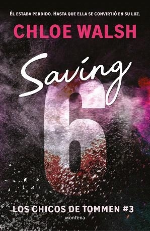SAVING 6 (LOS CHICOS DE TOMMEN 3) | 9788419746979 | WALSH, CHLOE | Llibreria Drac - Librería de Olot | Comprar libros en catalán y castellano online