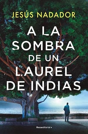 A LA SOMBRA DE UN LAUREL DE INDIAS | 9788410096011 | NADADOR, JESÚS | Llibreria Drac - Librería de Olot | Comprar libros en catalán y castellano online