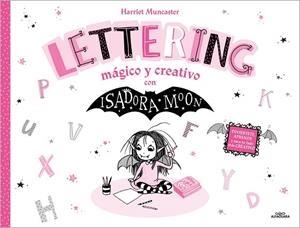 LETTERING MÁGICO Y CREATIVO (ISADORA MOON) | 9788419688668 | MUNCASTER, HARRIET | Llibreria Drac - Llibreria d'Olot | Comprar llibres en català i castellà online