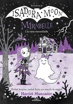 MIRABELLE I LA CASA ENCANTADA, LA (MIRABELLE 9) | 9788419688613 | MUNCASTER, HARRIET | Llibreria Drac - Llibreria d'Olot | Comprar llibres en català i castellà online