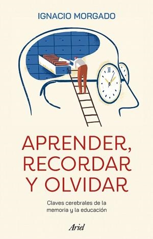APRENDER, RECORDAR Y OLVIDAR | 9788434437708 | MORGADO, IGNACIO | Llibreria Drac - Librería de Olot | Comprar libros en catalán y castellano online