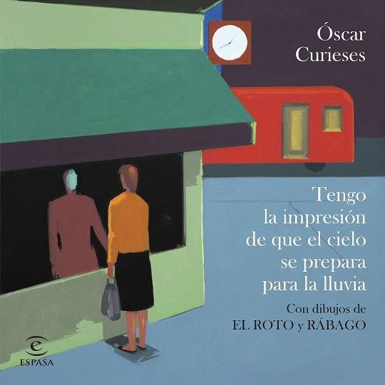 TENGO LA IMPRESIÓN DE QUE EL CIELO SE PREPARA PARA LA LLUVIA | 9788467073676 | CURIESES, ÓSCAR | Llibreria Drac - Librería de Olot | Comprar libros en catalán y castellano online