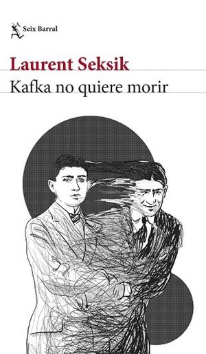 KAFKA NO QUIERE MORIR | 9788432243592 | SEKSIK, LAURENT | Llibreria Drac - Librería de Olot | Comprar libros en catalán y castellano online