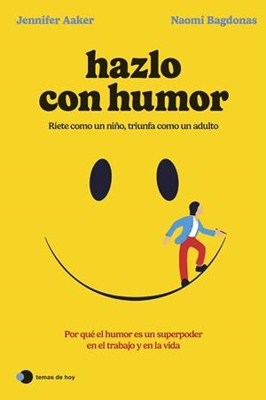 HAZLO CON HUMOR | 9788419812568 | AAKER, JENNIFER; BAGDONAS, NAOMI | Llibreria Drac - Librería de Olot | Comprar libros en catalán y castellano online
