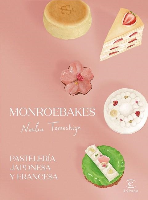 MONROEBAKES. PASTELERÍA JAPONESA Y FRANCESA | 9788467073096 | TOMOSHIGE, NOELIA | Llibreria Drac - Librería de Olot | Comprar libros en catalán y castellano online