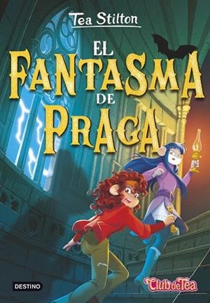 FANTASMA DE PRAGA, EL (TEA STILTON CLUB DE TEA 52) | 9788408283409 | STILTON, TEA | Llibreria Drac - Llibreria d'Olot | Comprar llibres en català i castellà online