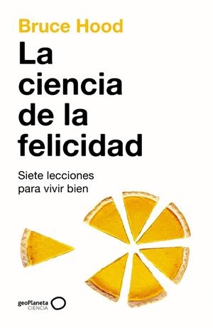 CIENCIA DE LA FELICIDAD, LA | 9788408286318 | HOOD, BRUCE | Llibreria Drac - Librería de Olot | Comprar libros en catalán y castellano online