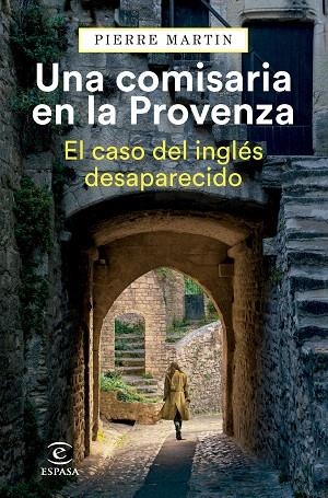 COMISARIA EN LA PROVENZA, UNA. EL CASO DEL INGLÉS DESAPARECIDO | 9788467073751 | MARTIN, PIERRE | Llibreria Drac - Librería de Olot | Comprar libros en catalán y castellano online