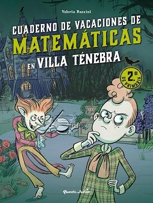 VILLA TÉNEBRA. CUADERNO DE VACACIONES DE MATEMÁTICAS. 2.º DE PRIMARIA | 9788408287391 | RAZZINI, VALERIA | Llibreria Drac - Librería de Olot | Comprar libros en catalán y castellano online