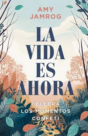 VIDA ES AHORA, LA | 9788419996329 | JAMROG, AMY | Llibreria Drac - Librería de Olot | Comprar libros en catalán y castellano online