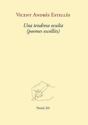 UNA TENDRESA OCULTA (POEMES ESCOLLITS) | 9788417469863 | ANDRÉS ESTELLÉS, VICENT | Llibreria Drac - Librería de Olot | Comprar libros en catalán y castellano online