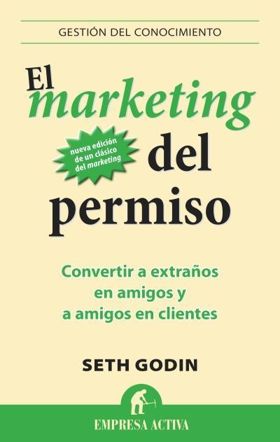 MARKETING DEL PERMISO, EL | 9788496627826 | GODIN, SETH | Llibreria Drac - Librería de Olot | Comprar libros en catalán y castellano online