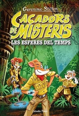 ESFERES DEL TEMPS, LES (GERONIMO STILTON. CAÇADORS DE MISTERIS 1) | 9788413898513 | STILTON, GERONIMO | Llibreria Drac - Librería de Olot | Comprar libros en catalán y castellano online