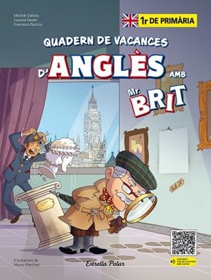 MR. BRIT. QUADERN DE VACANCES D'ANGLÈS. 1R DE PRIMÀRIA | 9788413898254 | AA.DD. | Llibreria Drac - Librería de Olot | Comprar libros en catalán y castellano online