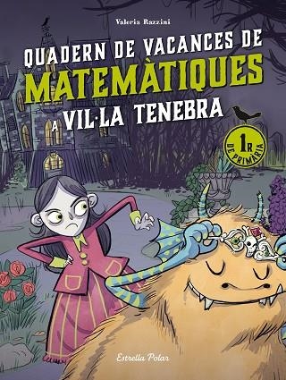 VIL·LA TENEBRA. QUADERN DE VACANCES DE MATEMÀTIQUES. 1R DE PRIMÀRIA | 9788413898223 | RAZZINI, VALERIA | Llibreria Drac - Librería de Olot | Comprar libros en catalán y castellano online