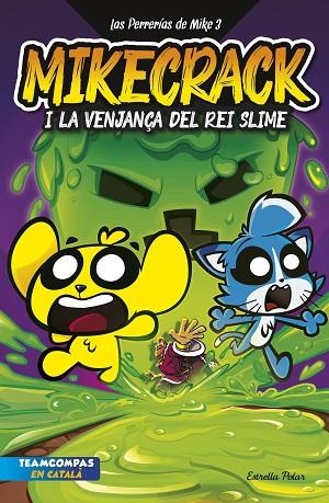 VENJANÇA DEL REI SLIME, LA (LAS PERRERÍAS DE MIKE 3) | 9788413898421 | MIKECRACK | Llibreria Drac - Librería de Olot | Comprar libros en catalán y castellano online