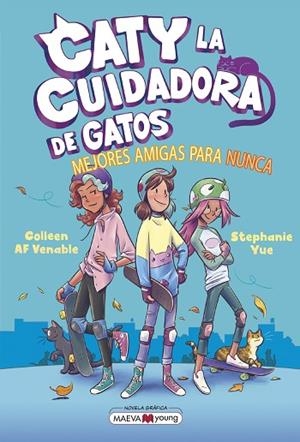MEJORES AMIGAS PARA NUNCA (CATY LA CUIDADORA DE GATOS 2) | 9788419638854 | YUE, STEPHANIE; VENABLE, COLLEEN AF | Llibreria Drac - Librería de Olot | Comprar libros en catalán y castellano online