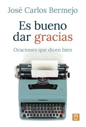 ES BUENO DAR GRACIAS | 9788427149007 | BERMEJO, JOSÉ CARLOS | Llibreria Drac - Librería de Olot | Comprar libros en catalán y castellano online
