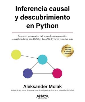 INFERENCIA Y DESCUBRIMIENTO CAUSAL EN PYTHON | 9788441549203 | MOLAK, ALEKSANDER | Llibreria Drac - Librería de Olot | Comprar libros en catalán y castellano online