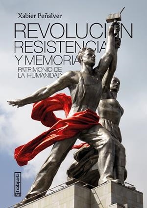 REVOLUCIÓN RESISTENCIA Y MEMORIA | 9788418252952 | PEÑALVER, XABIER | Llibreria Drac - Llibreria d'Olot | Comprar llibres en català i castellà online