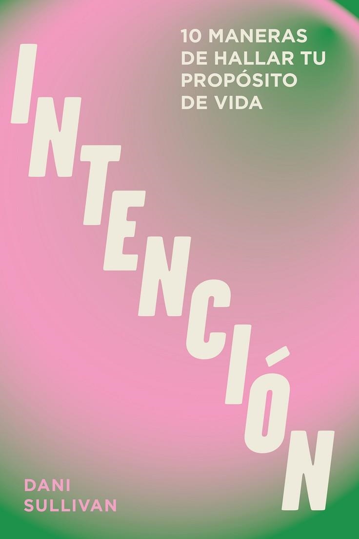 INTENCIÓN | 9788419043405 | SULLIVAN, DANI | Llibreria Drac - Librería de Olot | Comprar libros en catalán y castellano online