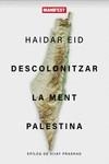 DESCOLONITZAR LA MENT PALESTINA | 9788419719720 | EID, HAIDAR | Llibreria Drac - Librería de Olot | Comprar libros en catalán y castellano online