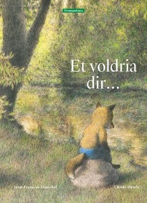 ET VOLDRIA DIR | 9788419829115 | SÉNÉCHAL, JEAN-FRANÇOIS | Llibreria Drac - Librería de Olot | Comprar libros en catalán y castellano online