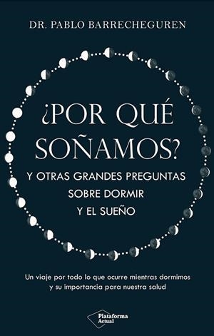 ¿POR QUÉ SOÑAMOS? | 9788410079830 | BARRECHEGUREN, PABLO | Llibreria Drac - Librería de Olot | Comprar libros en catalán y castellano online