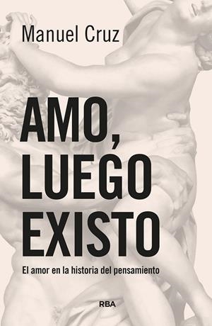 AMO LUEGO EXISTO | 9788490565360 | CRUZ, MANUEL | Llibreria Drac - Librería de Olot | Comprar libros en catalán y castellano online