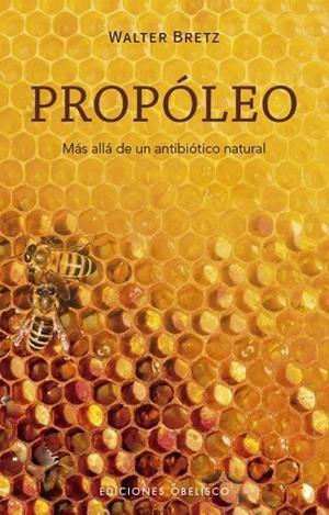 PROPÓLEO | 9788411721387 | BRETZ, WALTER ANTONIO | Llibreria Drac - Llibreria d'Olot | Comprar llibres en català i castellà online