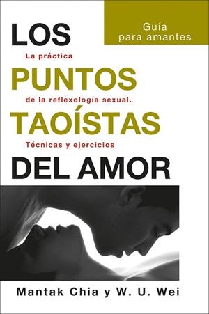 PUNTOS TAOÍSTAS DEL AMOR, LOS | 9788419509109 | CHIA, MANTAK; WEI, WILLIAM U. | Llibreria Drac - Llibreria d'Olot | Comprar llibres en català i castellà online