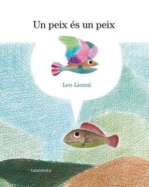UN PEIX ÉS UN PEIX | 9788418558900 | LIONNI, LEO | Llibreria Drac - Librería de Olot | Comprar libros en catalán y castellano online