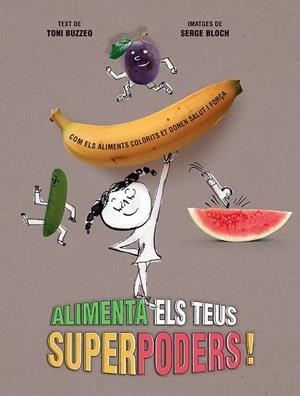ALIMENTA ELS TEUS SUPERPODERS | 9788426148988 | BUZZEO, TONI | Llibreria Drac - Llibreria d'Olot | Comprar llibres en català i castellà online