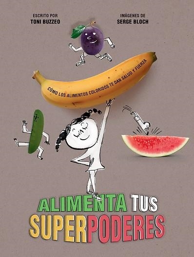 ALIMENTA TUS SUPERPODERES | 9788426148971 | BUZZEO, TONI | Llibreria Drac - Librería de Olot | Comprar libros en catalán y castellano online