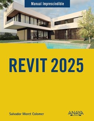 REVIT 2025 (MANUAL IMPRESCINDIBLE) | 9788441545595 | MORET, SALVADOR | Llibreria Drac - Librería de Olot | Comprar libros en catalán y castellano online