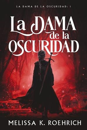 DAMA DE LA OSCURIDAD, LA 1 | 9788419988225 | ROEHRICH, MELISSA K. | Llibreria Drac - Librería de Olot | Comprar libros en catalán y castellano online