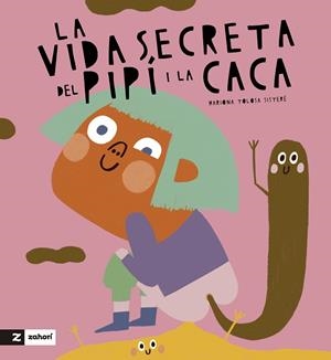 VIDA SECRETA DE LA CACA I EL PIPÍ, LA | 9788419889270 | TOLOSA, MARIONA | Llibreria Drac - Librería de Olot | Comprar libros en catalán y castellano online
