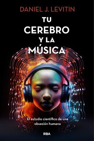 TU CEREBRO Y LA MUSICA | 9788411322928 | LEVITIN, DANIEL J. | Llibreria Drac - Librería de Olot | Comprar libros en catalán y castellano online