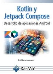 KOTLIN Y JETPACK COMPOSE. DESARROLLO DE APLICACIONES ANDROID | 9788419857941 | ACEÑERO, RAÚL PEDRO | Llibreria Drac - Librería de Olot | Comprar libros en catalán y castellano online