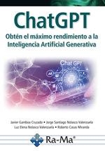 CHATGPT. OBTÉN EL MÁXIMO RENDIMIENTO A LA INTELIGENCÍA ARTIFICIAL GENERATIVA | 9788410181045 | GAMBOA, JAVIER ARTURO; NOLASCO, JORGE SANTIAGO; NOLASCO, LUZ ELENA | Llibreria Drac - Librería de Olot | Comprar libros en catalán y castellano online