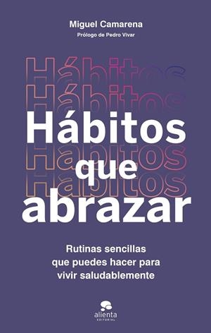HÁBITOS QUE ABRAZAR | 9788413443355 | CAMARENA, MIGUEL | Llibreria Drac - Librería de Olot | Comprar libros en catalán y castellano online