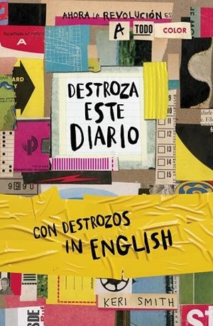 DESTROZA ESTE DIARIO. AHORA A TODO COLOR Y CON DESTROZOS IN ENGLISH | 9788449342684 | SMITH, KERI | Llibreria Drac - Llibreria d'Olot | Comprar llibres en català i castellà online