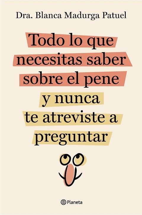 TODO LO QUE NECESITAS SABER SOBRE EL PENE Y NUNCA TE ATREVISTE A PREGUNTAR | 9788408289128 | MADURGA PATUEL, DRA. BLANCA | Llibreria Drac - Librería de Olot | Comprar libros en catalán y castellano online