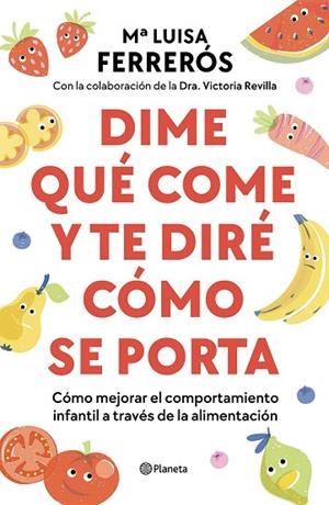 DIME QUÉ COME Y TE DIRÉ CÓMO SE PORTA | 9788408289142 | FERRERÓS, MARÍA LUISA; REVILLA, DRA. VICTORIA | Llibreria Drac - Llibreria d'Olot | Comprar llibres en català i castellà online