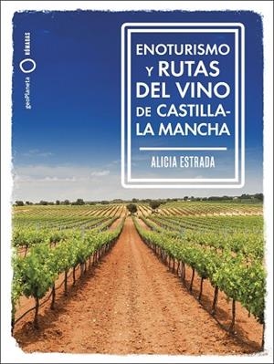 ENOTURISMO Y RUTAS DEL VINO DE CASTILLA-LA MANCHA | 9788408287162 | ESTRADA, ALICIA | Llibreria Drac - Librería de Olot | Comprar libros en catalán y castellano online